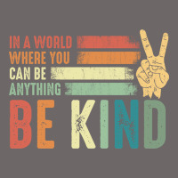 In A World Where You Can Be Anything Be Kind Kindness Inspirational Gi Classic Tee | Teevron