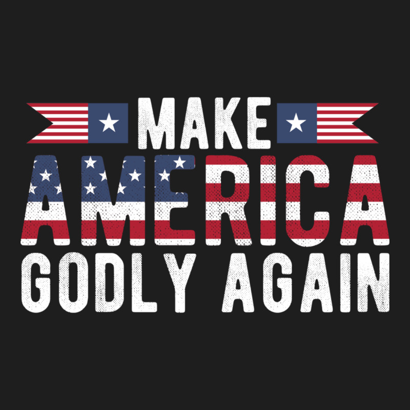 Make America Godly Again American Flag Letters Christian Quote Classic Tee by linhVisuals | Teevron