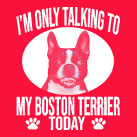 Boston Terrier T  Shirtfunny Boston Terrier Dog Gift I M Only Talking Classic Tee | Teevron