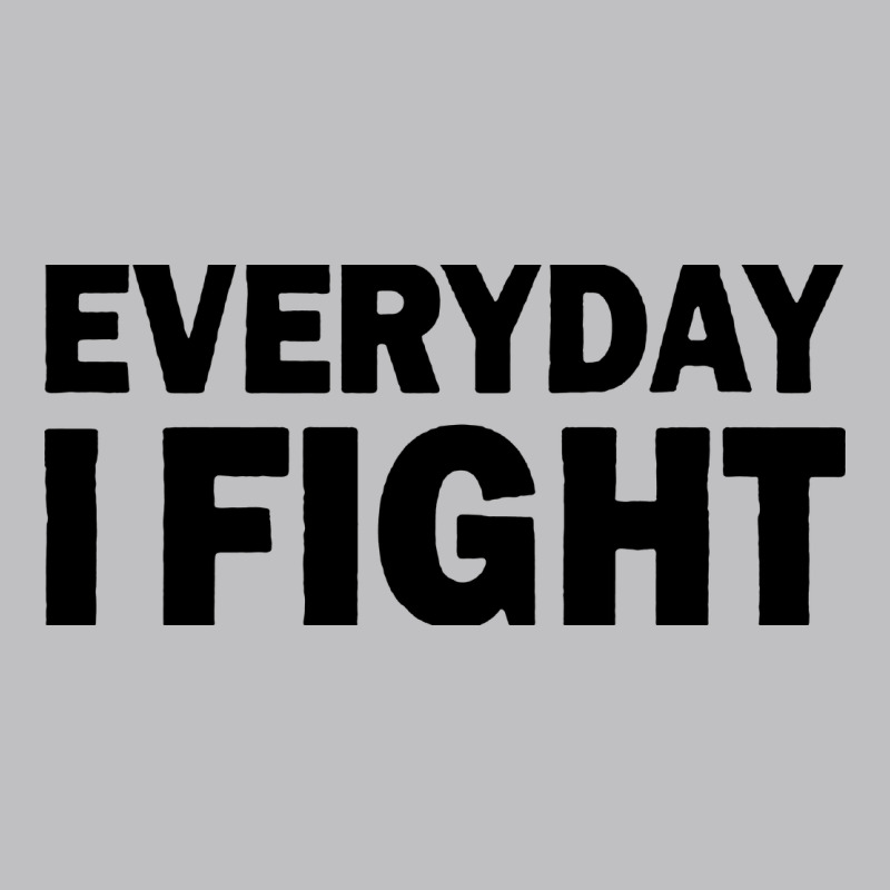 Everyday I Fight Classic Tee by linhVisuals | Teevron