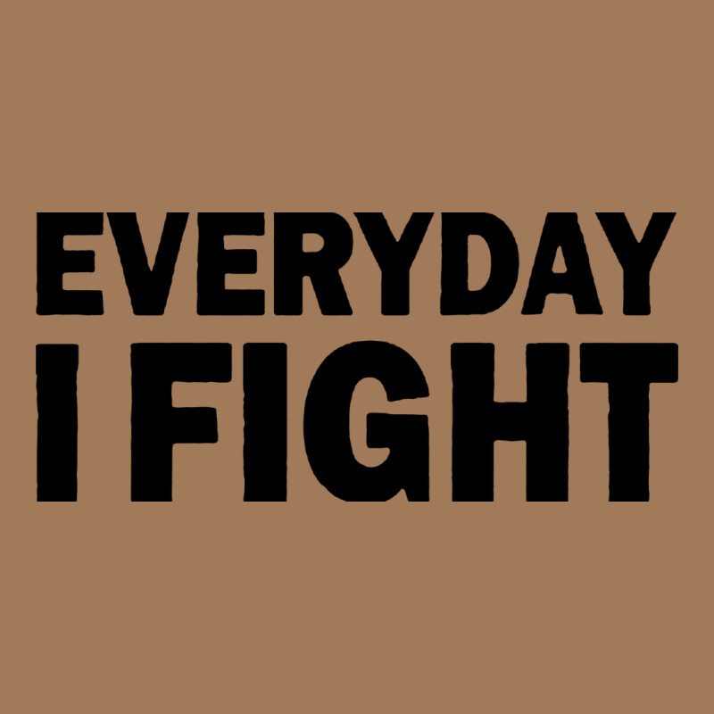 Everyday I Fight Classic Tee by linhVisuals | Teevron