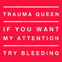 Emt Hoodie Funny Trauma Queen Attention Bleeding Fun Gift Classic Tee | Teevron