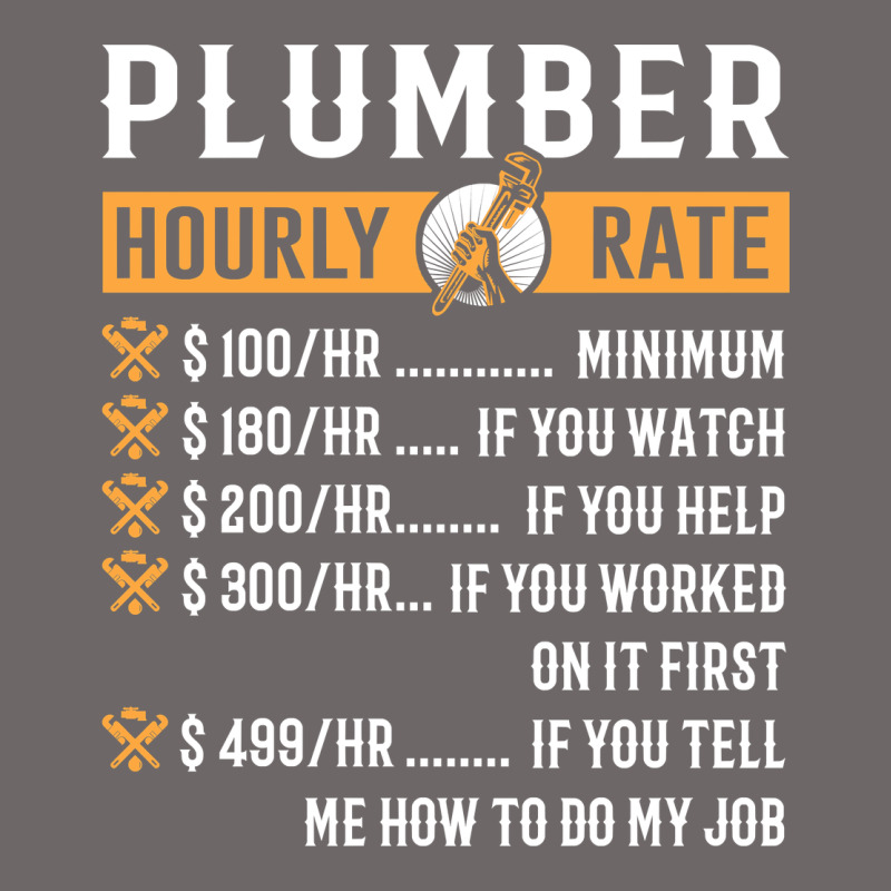 Funny Plumber Gifts   Plumber Hourly Rate Hoodie Classic Tee by linhVisuals | Teevron