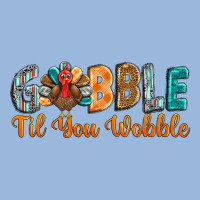 Gobble Till You Wobble Premium Hoodie | Teevron