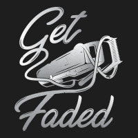 Get Faded Barber Barbershop Hairdresser Pullover Hoodie Classic Tee | Teevron