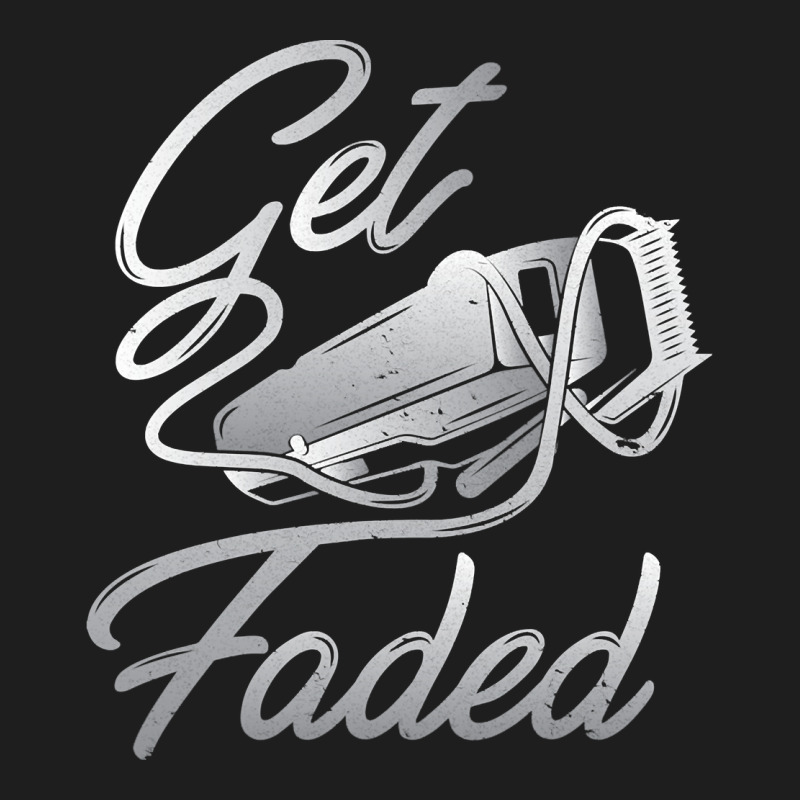 Get Faded Barber Barbershop Hairdresser Pullover Hoodie Classic Tee by linhVisuals | Teevron