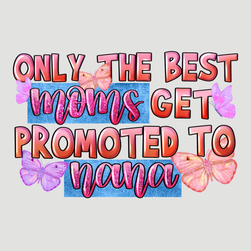 Only The Best Moms Get Promoted To Nana Classic Tee by FaDigitalArtStudio | Teevron
