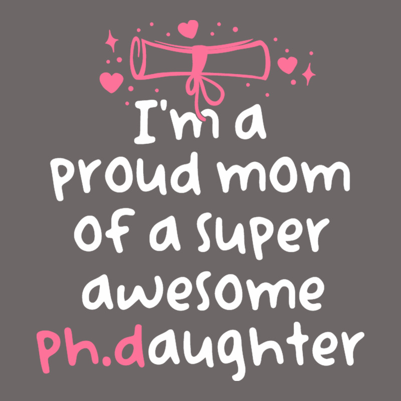 Proud Mom Phd Graduation Family Super Awesome Ph Classic Tee by linhVisuals | Teevron