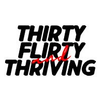 thirty flirty & thriving | Teevron