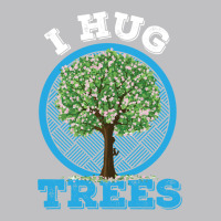 I Hug Trees Tree Hugger Environmentalist Gift Classic Tee | Teevron