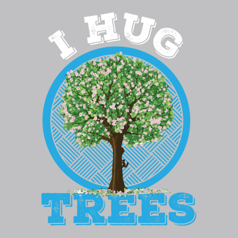 I Hug Trees Tree Hugger Environmentalist Gift Classic Tee by linhVisuals | Teevron