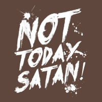Not Today Satan Funny Anti Satan Classic Tee | Teevron