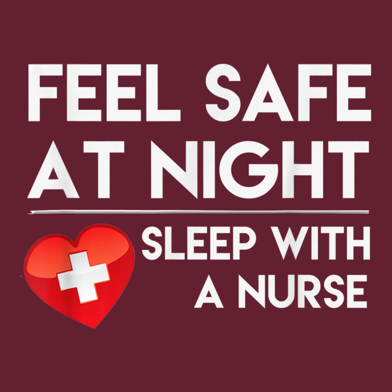 Feel Safe At Night Sleep With A Nurse Tshirt Classic Tee by linhVisuals | Teevron