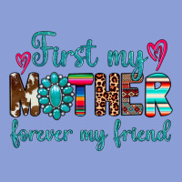 First My Mother Forever My Friend Long Sleeve Tee | Teevron