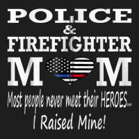 Police & Firefighter Mom, I Raised Mine Fireman Mothers Day Classic Tee | Teevron