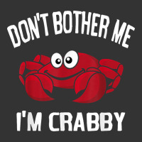 don't bother me i'm crabby | Teevron