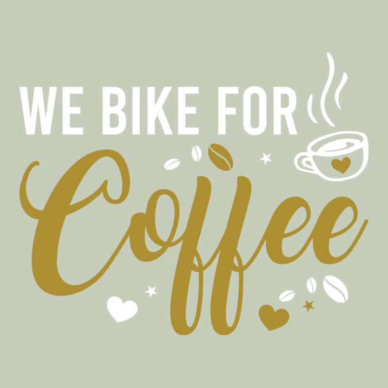 We Bike For Coffee T Shirt Classic Tee by linhVisuals | Teevron