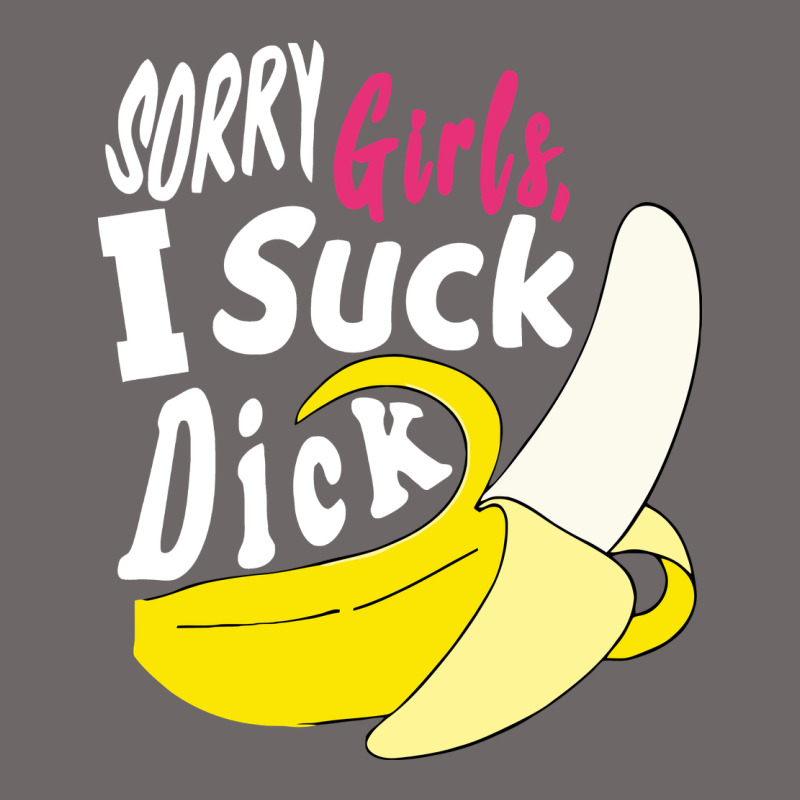 Sorry Girls I Suck Dick Banana Classic Tee by linhVisuals | Teevron