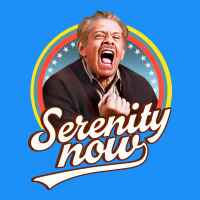 Serenity Later Serenity Now Classic Tee | Teevron