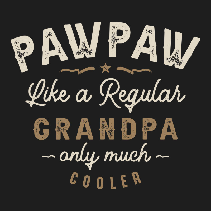 Mens Pawpaw Like A Regular Grandpa Funny Fathers Day Classic Tee by linhVisuals | Teevron