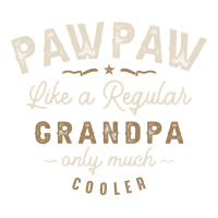 Mens Pawpaw Like a Regular Grandpa Funny Fathers Day | Teevron