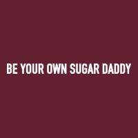 Be Your Own Sugar Daddy [tb] Classic Tee | Teevron