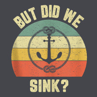 Mens Funny Boating Shirt But Did We Sink Rope Anchor Boat Captain Tank Classic Tee | Teevron