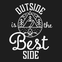 Outside Is The Best Side For Outdoor Campers And Hikers T Shirt Classic Tee | Teevron