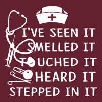 Nurse T  Shirt Nurse I've Seen It Smelled It Touched It T  Shirt Classic Tee | Teevron