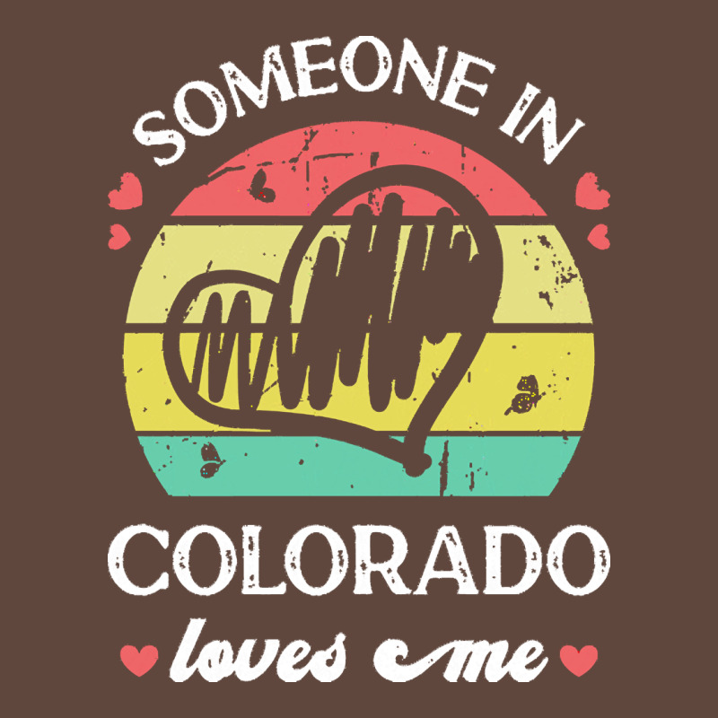 Someone In Colorado Loves Me T  Shirt Someone In Colorado Loves Me Fun Classic Tee by linhVisuals | Teevron