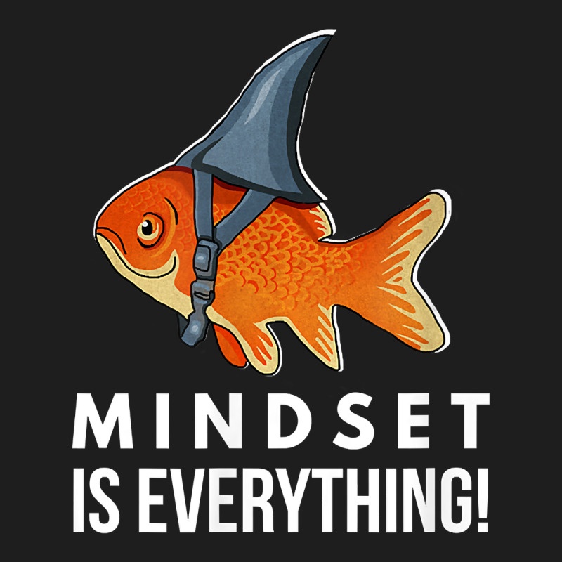 Mindset Motivational Quote Cute Goldfish Shark Fish T Shirt Classic Tee by linhVisuals | Teevron