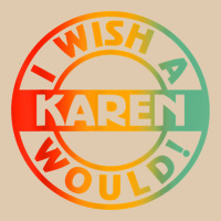 I Wish A Karen Would T Shirt Classic Tee | Teevron