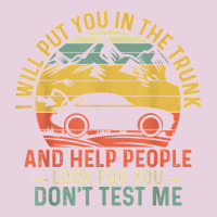 I Will Put You In The Trunk And Help People Funny Saying T Shirt Classic Tee | Teevron