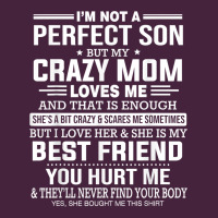 I'm Not A Perfect Son But My Crazy Mom Loves Me Mother's Day T Shirt Classic Tee | Teevron