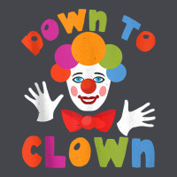 Down To Clown Funny Circus Tank Top Classic Tee | Teevron