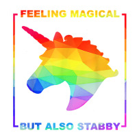 feeling magical but also stabby unicorn rainbow t shirt | Teevron