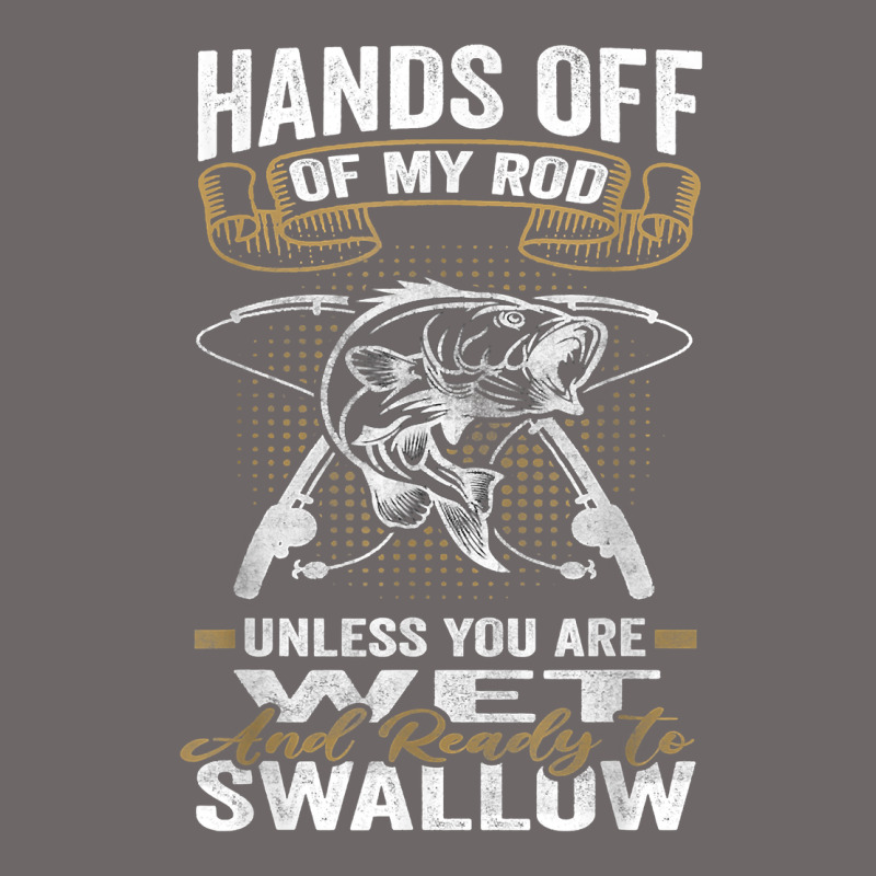 Mens Hands Off Of My Rod Bass Fishing Fisherman T Shirt Classic Tee by linhVisuals | Teevron