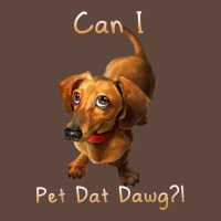 Can I Pet Dat Dawg Funny Dog Dachshund Lover Doxie Gift T Shirt Classic Tee | Teevron