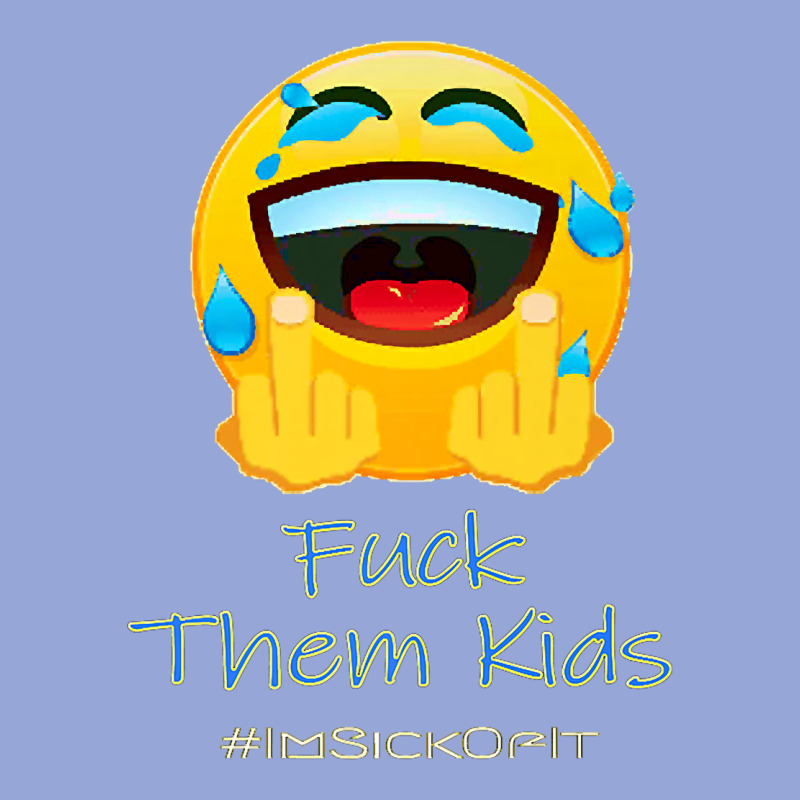 Imsickofit F.t.k. Fuck Them Kids Funny Premium T Shirt Classic Tee by linhVisuals | Teevron