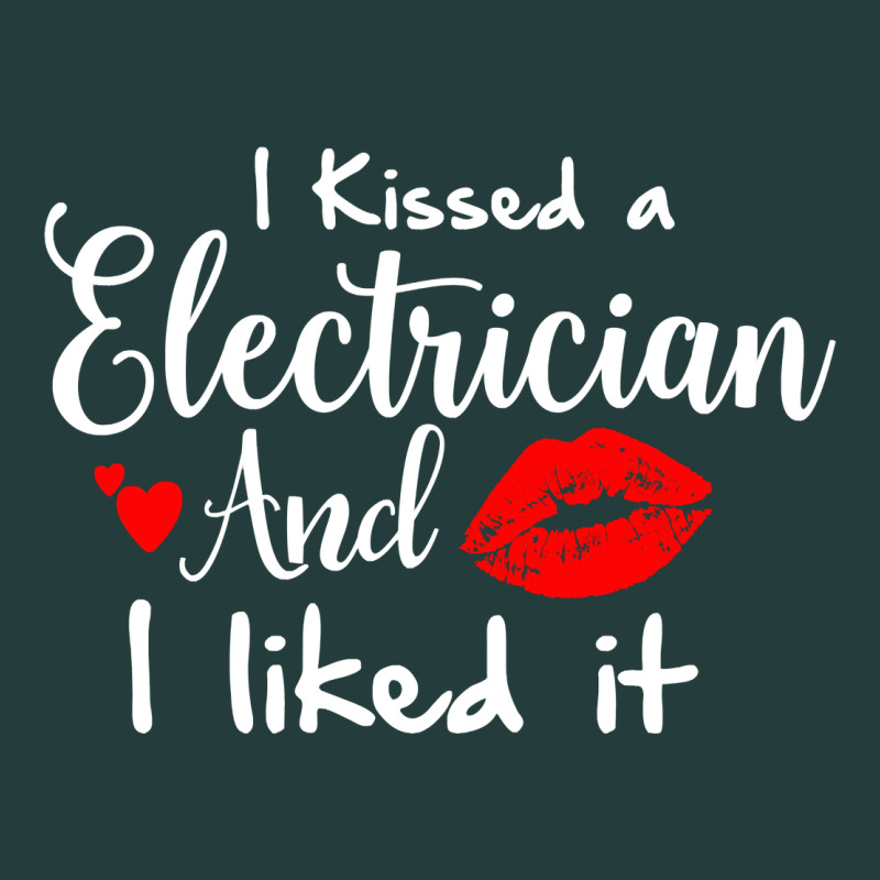 I Kissed An Electrician And I Liked It For Girlfriend Wife Pullover Ho Classic Tee by linhVisuals | Teevron