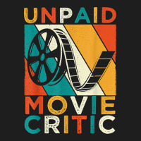 Unpaid Movie Critic Shirt Film Cinema Motion Picture Fan T Shirt Classic Tee | Teevron