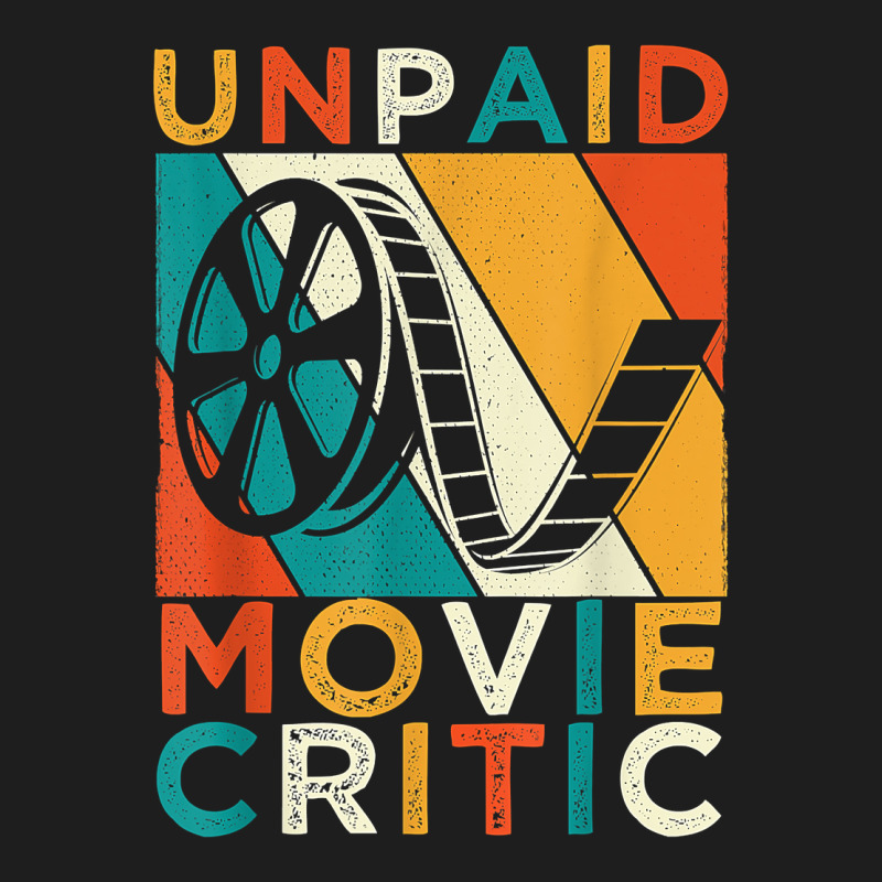 Unpaid Movie Critic Shirt Film Cinema Motion Picture Fan T Shirt Classic Tee by linhVisuals | Teevron