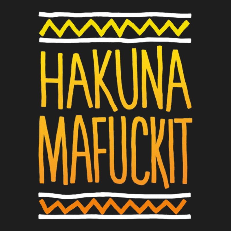 Hakuna Mafuckit [tb] Classic Tee by linhVisuals | Teevron