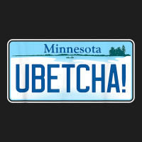 Ubetcha (you Betcha) Minnesota License Plate T Shirt Classic Tee | Teevron