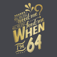 Will You Still Need Me When I'm 64 Birthday For Wife 64 Love Premium T Classic Tee | Teevron