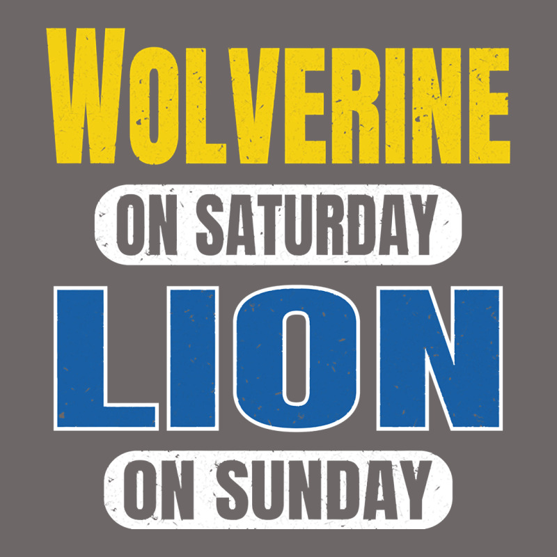 Wolverine On Saturday Lion On Sunday Fans Detroit Vintage Pullover Hoo Classic Tee by linhVisuals | Teevron