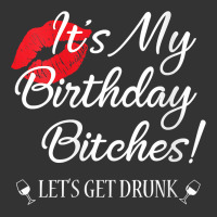 womens it's my birthday bitches! funny drunk party birthday girls v ne | Teevron