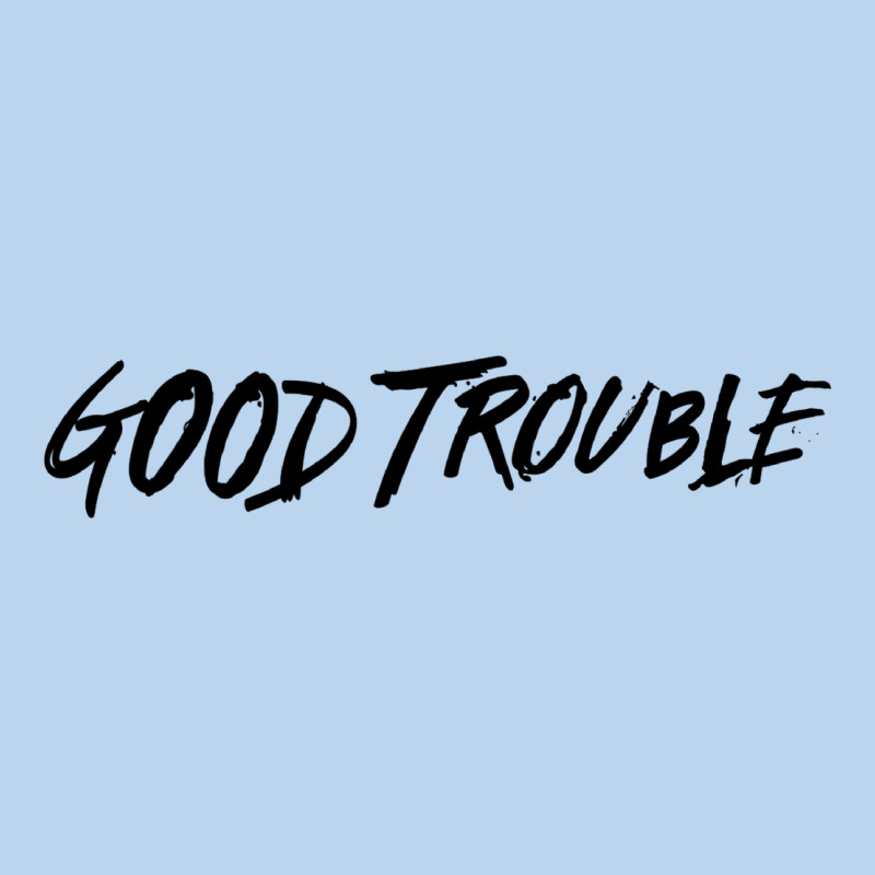 Good Trouble Classic Tee by linhVisuals | Teevron