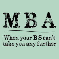 Mba Graduation Gifts When Your Bs Can't Take You Further Classic Tee | Teevron