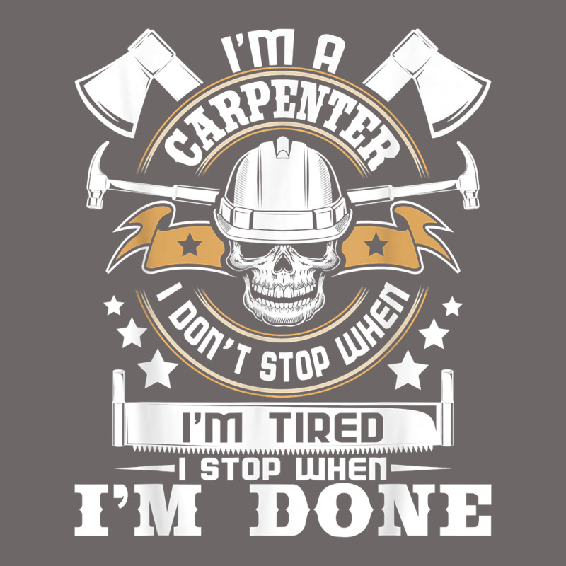 I'm A Carpenter I Don't Stop   Funny Carpentry Woodworking T Shirt Classic Tee by linhVisuals | Teevron